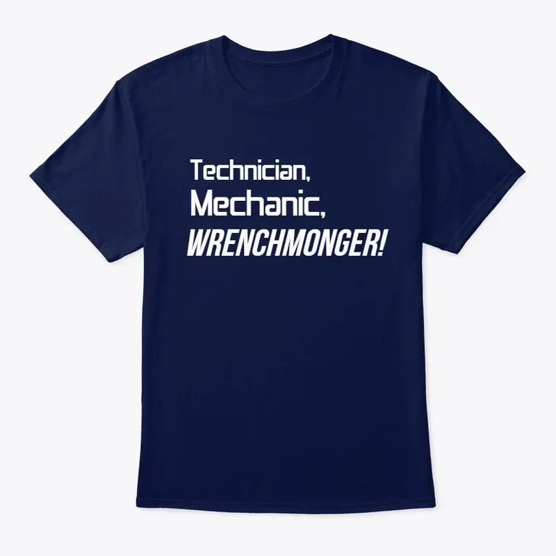 Technician, Mechanic, Wrenchmonger!